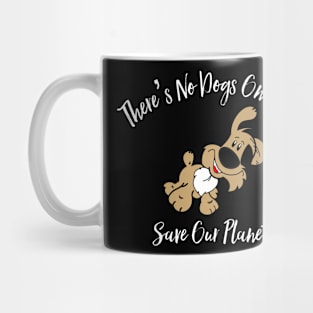 There’s No Dogs On Mars Mug